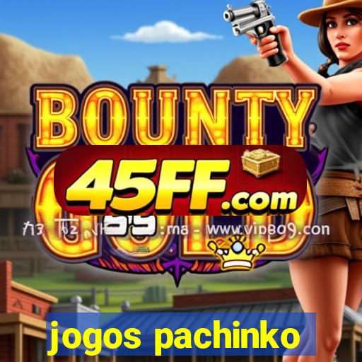 jogos pachinko